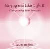Merging with Solar Light II, Transforming Your Emotions