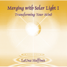 Merging with Solar Light I: Transforming Your Mind